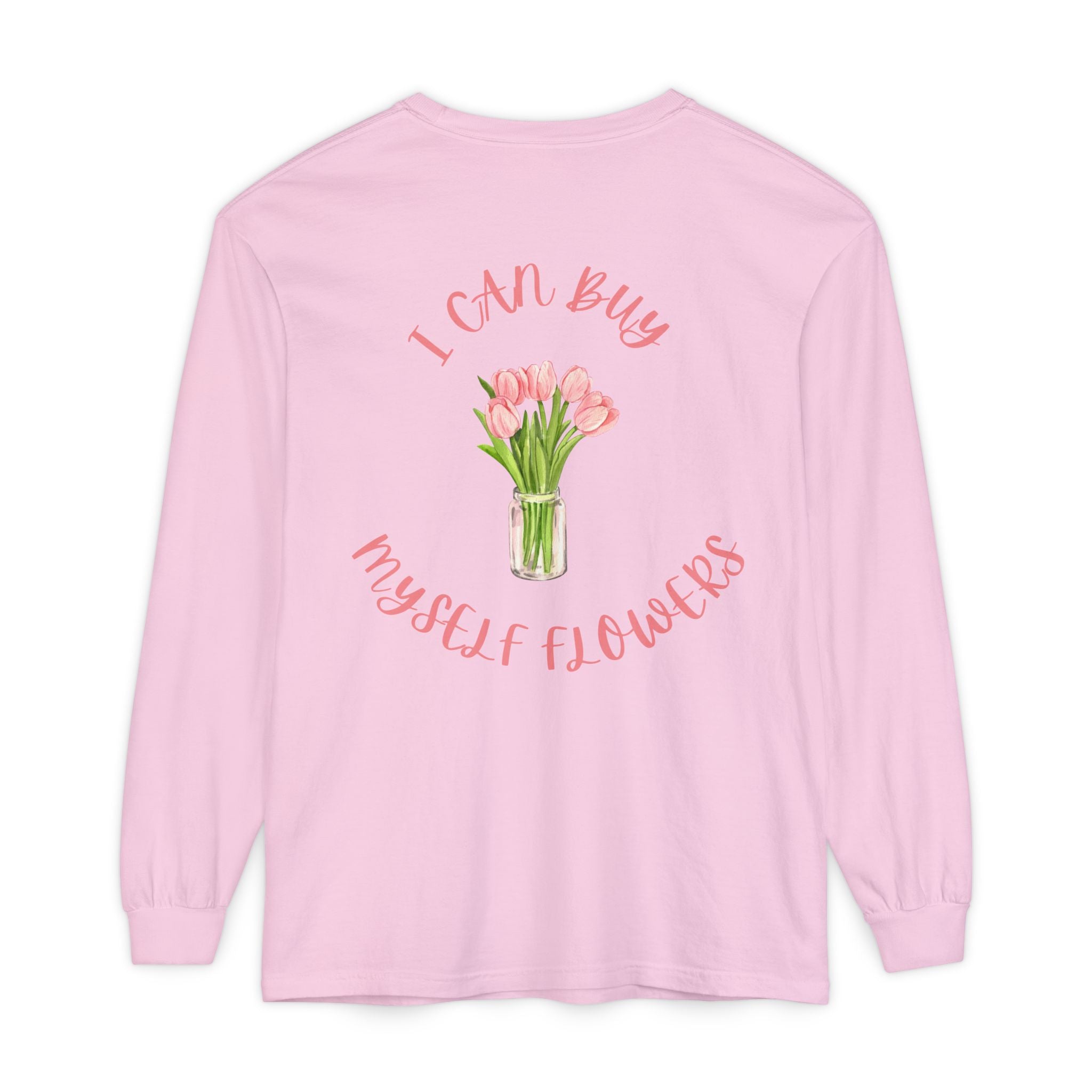 I Can Buy Myself Flowers Long Sleeve T-Shirt | Pink Tulip Bouquet