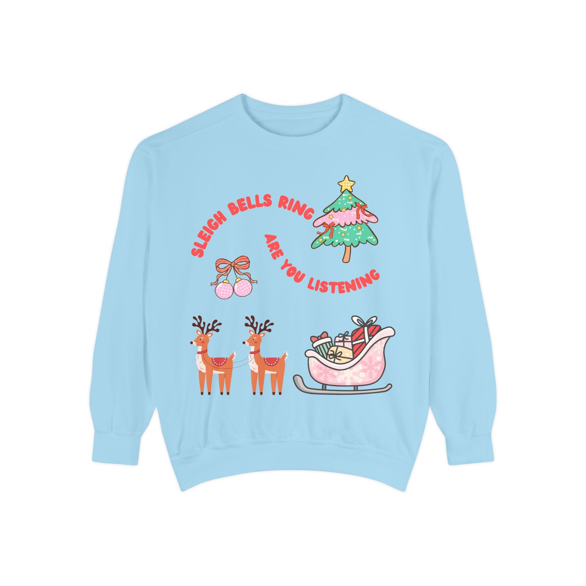 Sleigh Bells Ring Are You Listening Holiday Sweatshirt