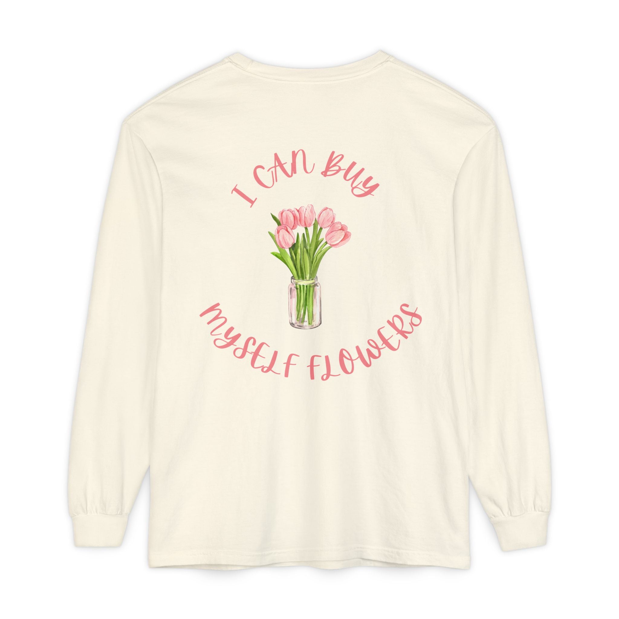 I Can Buy Myself Flowers Long Sleeve T-Shirt | Pink Tulip Bouquet