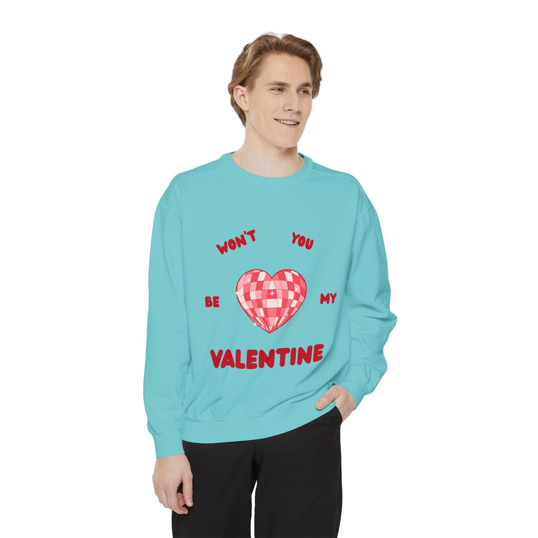 Won't You Be My Valentine Sweatshirt — Valentine's Day Garment-Dyed Crewneck