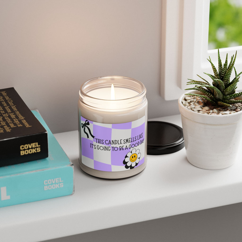 'This Candle Smells Like It's Going to Be a Good Day' Soy Candle — 9oz Uplifting Scent