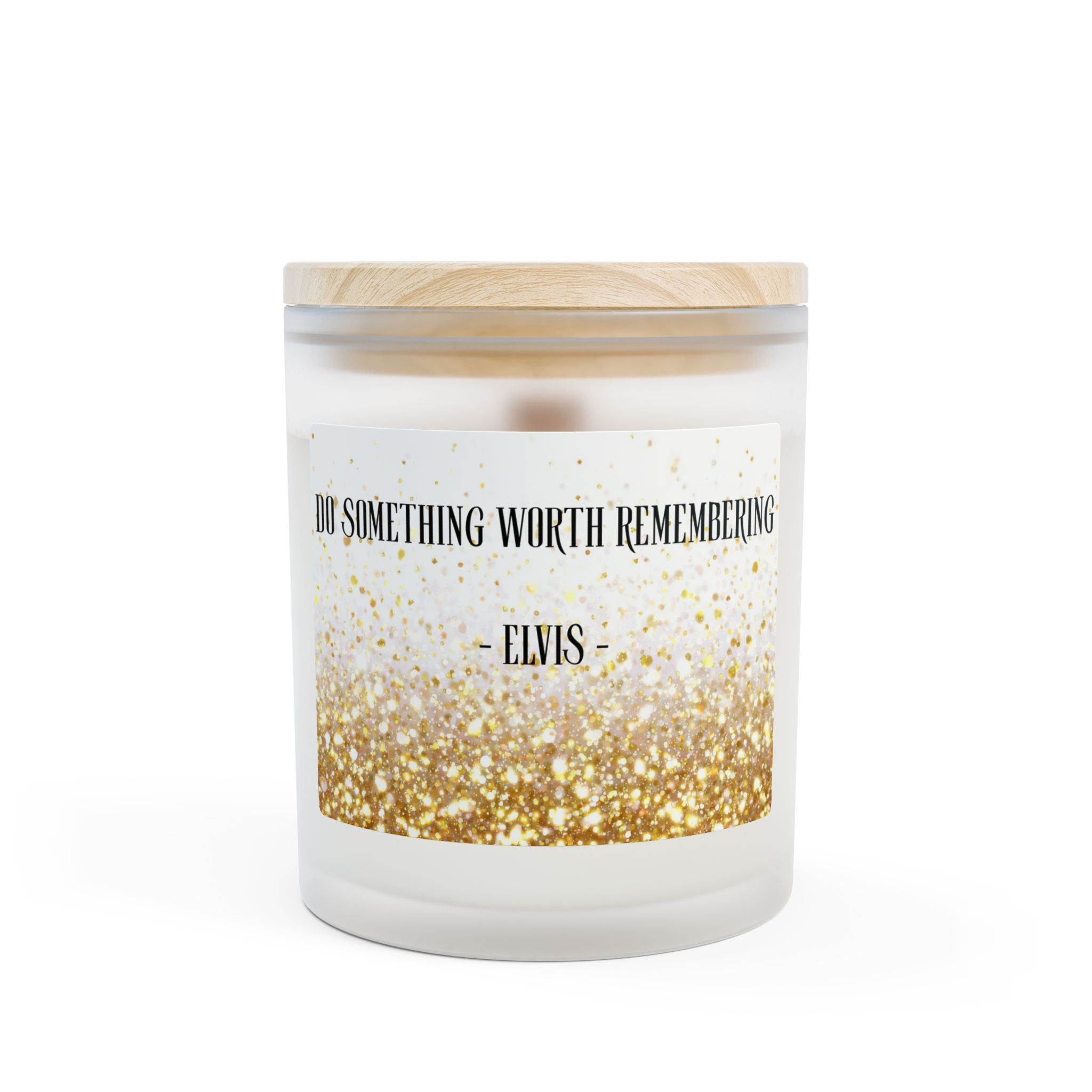 Do Something Worth Remembering Frosted Glass Candle — Elvis Quote (11oz)