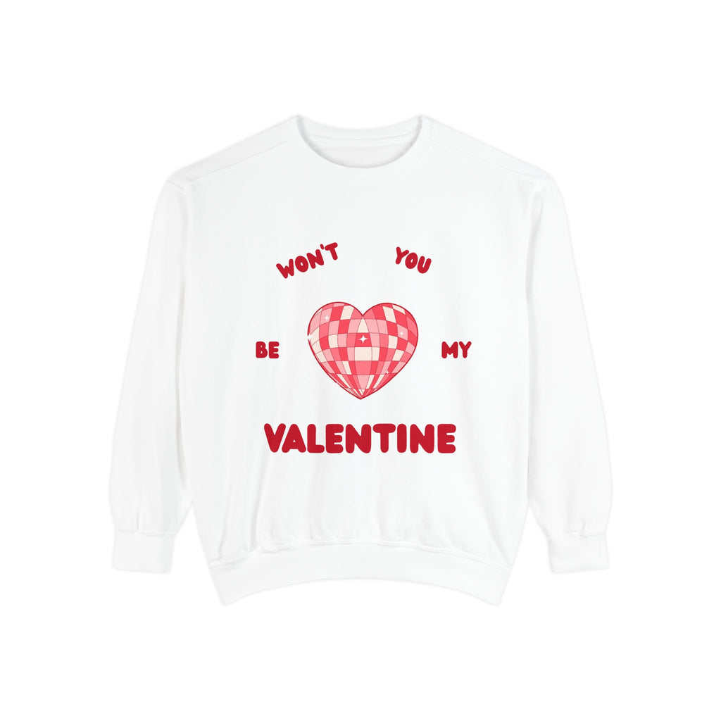 Won't You Be My Valentine Sweatshirt — Valentine's Day Garment-Dyed Crewneck