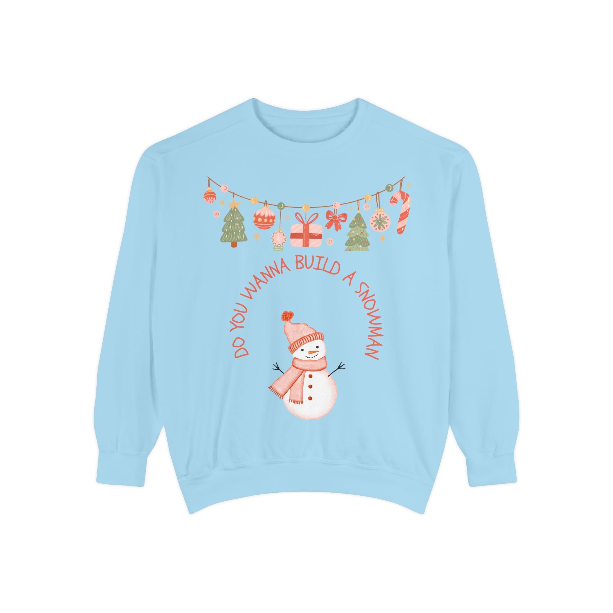 Do You Wanna Build a Snowman? Sweatshirt — Cozy Holiday Pullover