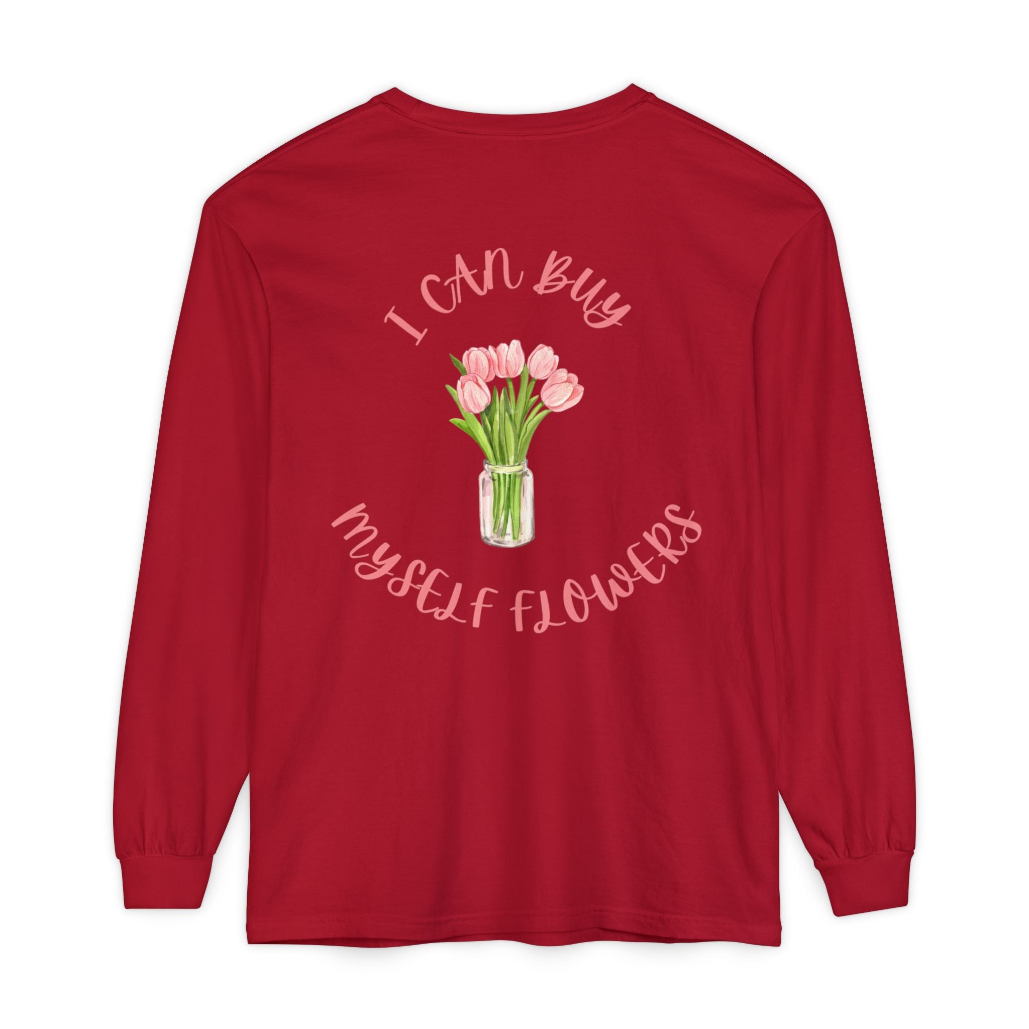 I Can Buy Myself Flowers Long Sleeve T-Shirt | Pink Tulip Bouquet
