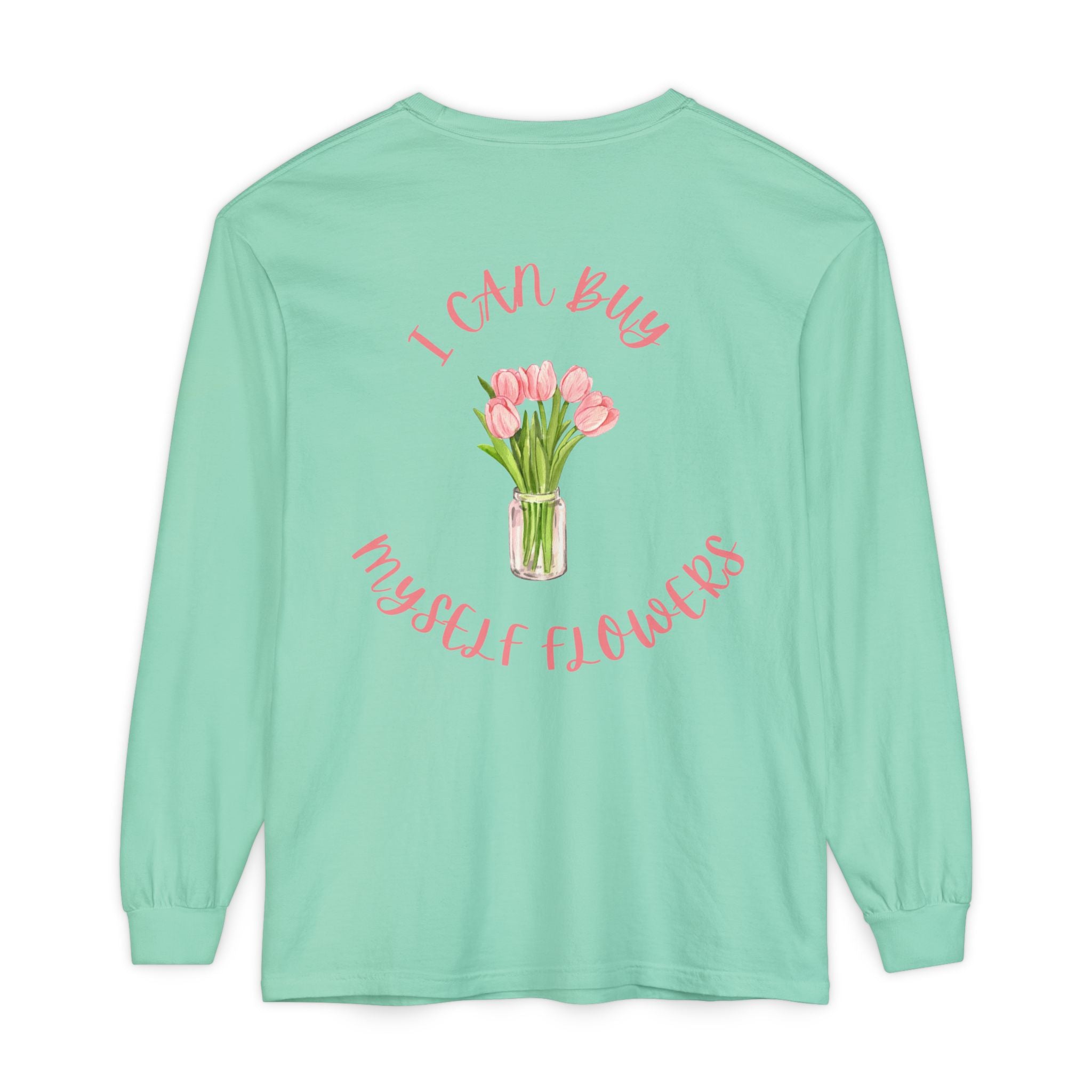 I Can Buy Myself Flowers Long Sleeve T-Shirt | Pink Tulip Bouquet