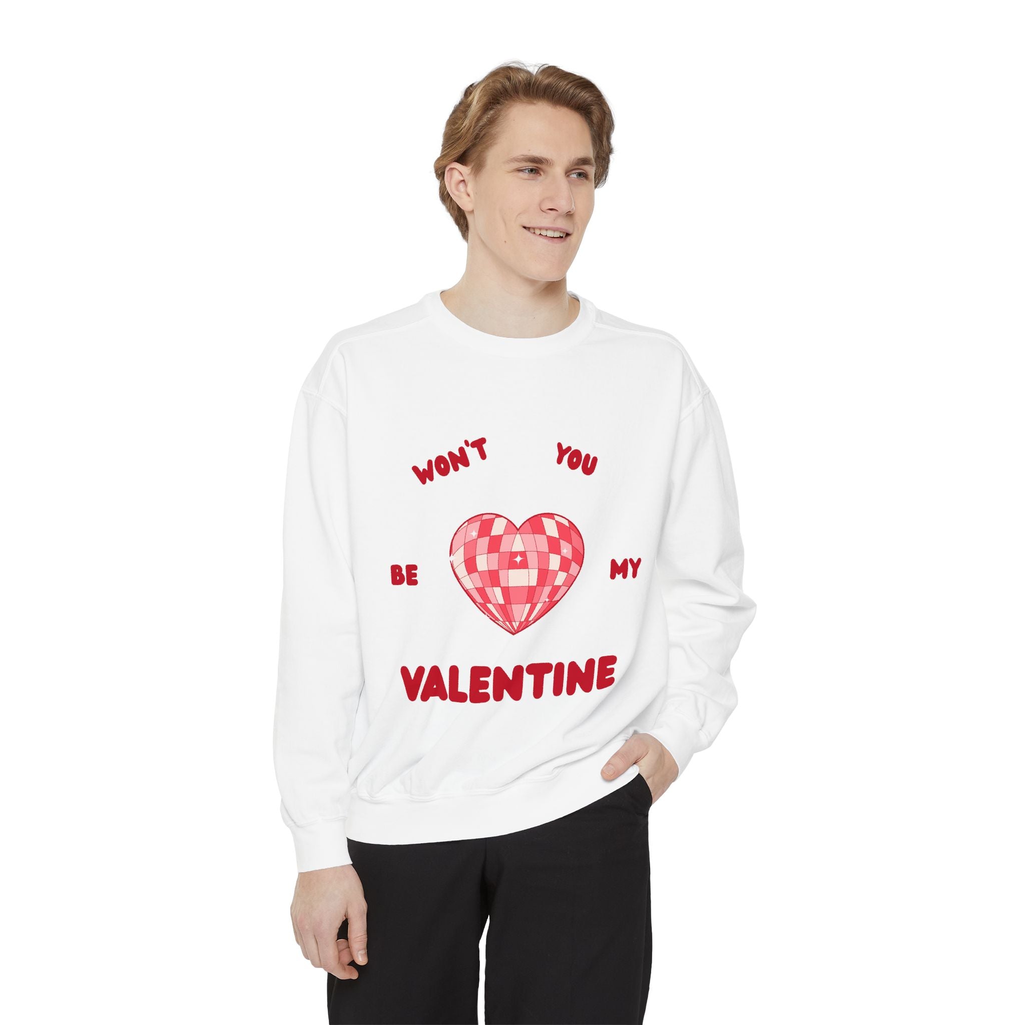 Won't You Be My Valentine Sweatshirt — Valentine's Day Garment-Dyed Crewneck
